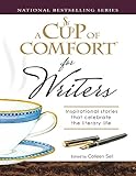 Image de A Cup of Comfort for Writers: Inspirational Stories That Celebrate the Literary Life (English Edition)