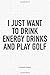 Produktbild I Just Want To Drink Energy Drinks And Play Golf: A 6x9 Inch Matte Softcover Notebook Diary With 120 Blank Lined Pages And A Funny Golfing Cover Slogan
