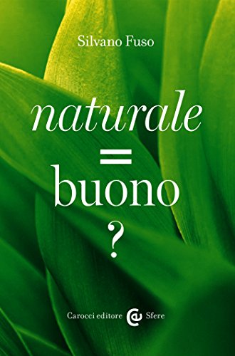 Naturale = buono ? (Le sfere Vol. 106)