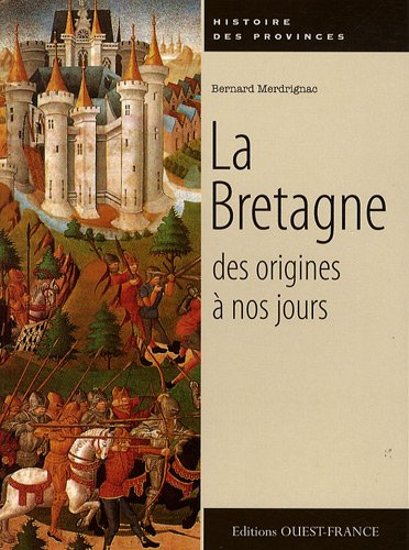 couverture de : La Bretagne des origines &agrave; nos jours