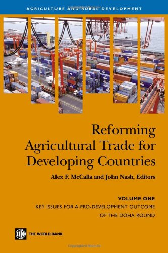 Reforming agricultural trade for developing countries: Vol. 1: Key issues for a pro-development outcome of the Doha Round: Key Issues for a ... v. 1 (Agriculture and rural development)