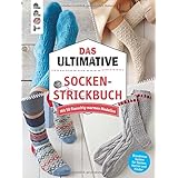 Das ultimative SOCKEN-STRICKBUCH: Mit 50 flauschig-warmen Modellen. Brandneue Socken für Damen, Herren und Kinder