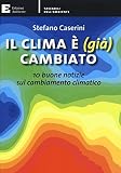 Il clima è (già) cambiato. 10 buone notizie sul cambiamento climatico