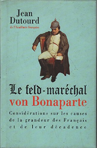 couverture de : Le feld -mar&eacute;chal von Bonaparte