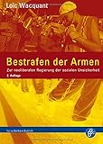 Bestrafen der Armen: Zur neoliberalen Regierung der sozialen Unsicherheit (2. durchges. Aufl.) by 