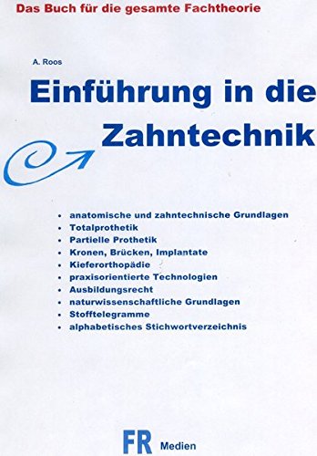 Einführung In Die Zahntechnik Das Buch Für Die Gesamte - 