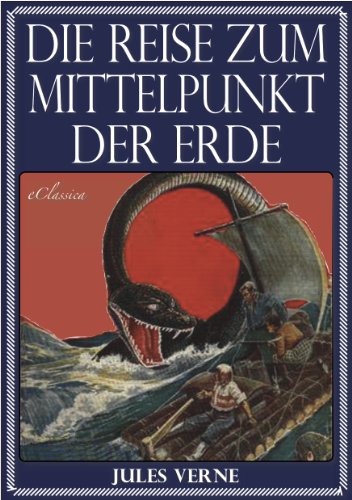 Download Jules Verne: Die Reise zum Mittelpunkt der Erde (Illustriert) Download Jules Verne: Die Reise zum Mittelpunkt der Erde (Illustriert)