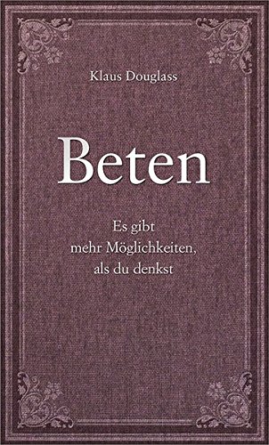 Download Beten: Es gibt mehr Möglichkeiten, als du denkst. Download Beten: Es gibt mehr Möglichkeiten, als du denkst.