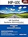 HP Certified Systems Administrator - 11i V3, 3rd Edition (Exam Guide for HP0-A01, Classroom Training Guide and Administrator's Reference) by 
