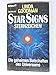 Star Signs - Sternzeichen. Die geheimen Botschaften des Universums by