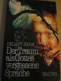 Der Traum als Gottes vergessene Sprache - Helmut Hark