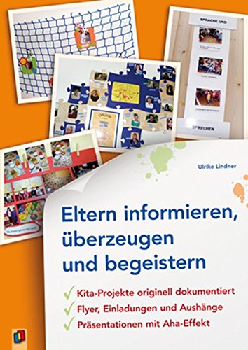 Download Eltern informieren, überzeugen und begeistern: Kita-Projekte originell dokumentiert - Flyer, Einladungen und Aushänge - Präsentationen mit Aha-Effekt Download Eltern informieren, überzeugen und begeistern: Kita-Projekte originell dokumentiert - Flyer, Einladungen und Aushänge - Präsentationen mit Aha-Effekt