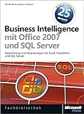 Business Intelligence mit Microsoft Office 2007 und Microsoft SQL Server 2005 by Gerhard Brosius, Benjamin Scheerer