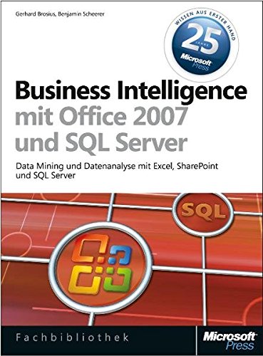 Business Intelligence mit Microsoft Office 2007 und Microsoft SQL Server 2005