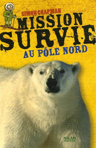 couverture de : Mission survie au p&ocirc;le Nord