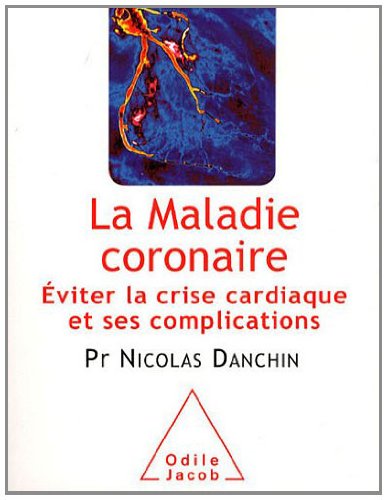 Download Maladie coronaire (La): Eviter la crise cardiaque et ses complications Download Maladie coronaire (La): Eviter la crise cardiaque et ses complications