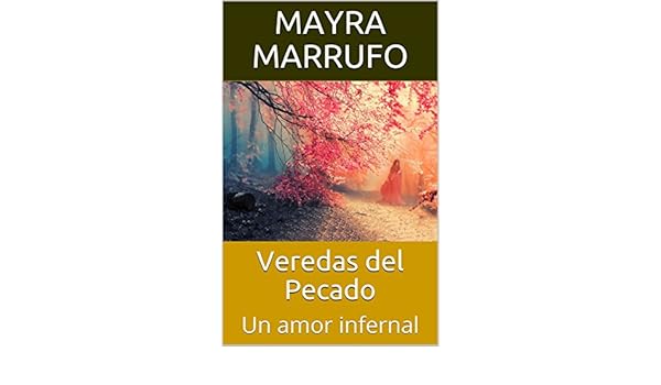 Veredas Del Pecado Un Amor Infernal Spanish Edition Ebook - 