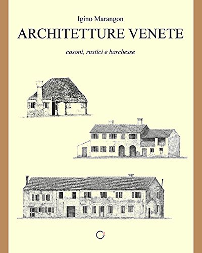 Download Architetture Venete – casoni, rustici e barchesse Download Architetture Venete – casoni, rustici e barchesse