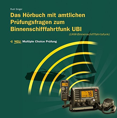 Download Binnenschifffahrtsfunk UBI: Hörbuch mit Prüfungsfragen Download Binnenschifffahrtsfunk UBI: Hörbuch mit Prüfungsfragen