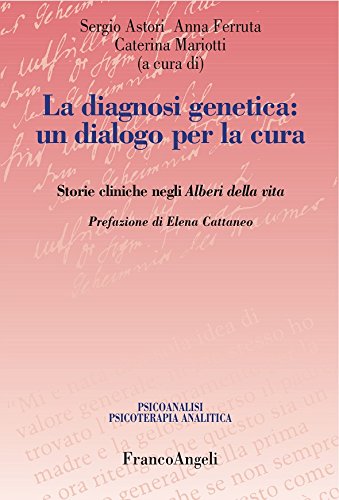 La diagnosi genetica: un dialogo per la cura. Storie cliniche negli Alberi della vita La diagnosi genetica: un dialogo per la cura. Storie cliniche negli Alberi della vita