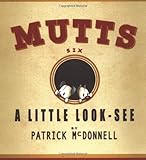 A Little Look-See: MUTTS Six A Little Look-See: MUTTS Six
