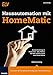 Hausautomation mit HomeMatic: Automatisierung in Ihrem Neu- oder Altbau: Mit ELV wird Ihr Heim zum Smart Home by Hartmut Jung
