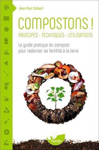 Compostons ! : pour redonner sa fertilité à la terre