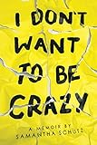I Don't Want to Be Crazy by