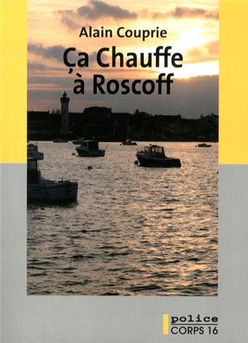 couverture de : Ca chauffe &agrave; Roscoff