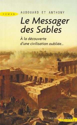 couverture de : Le Messager des Sables. A la d&eacute;couverte d'une civilisatio...