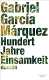 Bücher Neuerscheinungen 2022 - Hundert Jahre Einsamkeit: Roman von Gabriel García Márquez