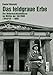 Das feldgraue Erbe. Die Wehrmachtseinflüsse im Militär der SBZ/DDR (1948/49-1989) by Daniel Niemetz
