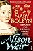 Mary Boleyn: 'The Great and Infamous Whore' by Alison Weir