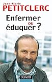 Image de Enfermer ou éduquer ? - 2ème édition - Pour une vraie prévention de la délinquance