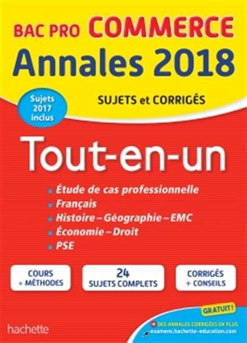 Annales Bac - 2018 Le Tout-En-Un Bac Pro Commerce en ligne Annales Bac - 2018 Le Tout-En-Un Bac Pro Commerce en ligne