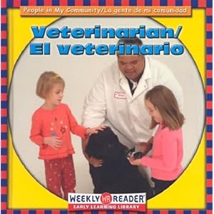 El Veterinario/Veterinarian (People in My Community/LA Gente De Mi Comunidad, Bilingual)