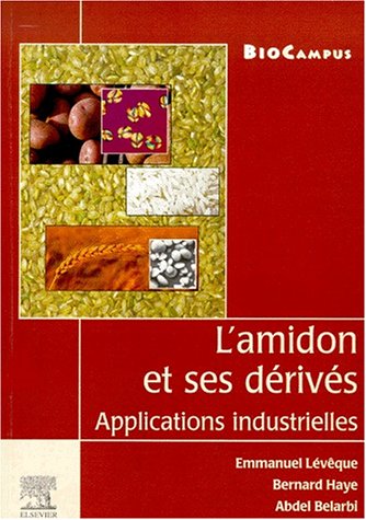 L'amidon et ses dérivés : applications industrielles gratuit L'amidon et ses dérivés : applications industrielles gratuit