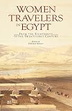 Women Travelers in Egypt: From the Eighteenth to the Twenty-First Century