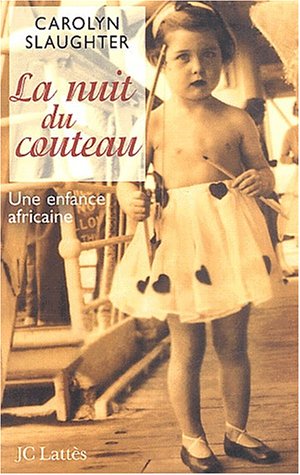 couverture de : La nuit du couteau - R&eacute;cit d'une enfance africaine