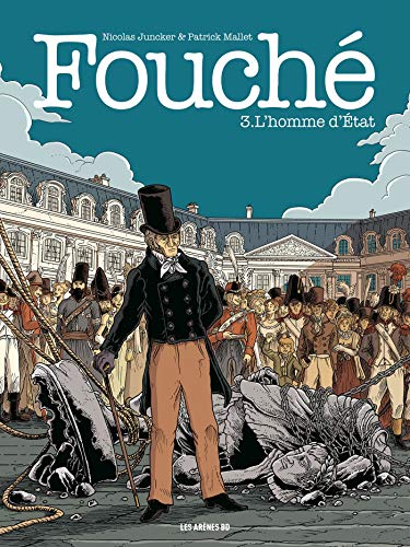 Fouché tome 3 : L'Homme d'Etat by Nicolas Juncker