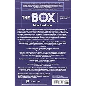 The Box: How the Shipping Container Made the World Smaller and The World Economy Bigg