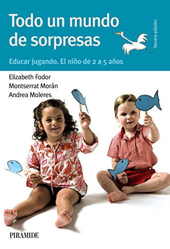 Download Todo un mundo de sorpresas: Educar jugando. El niño de 2 a 5 años (Guías Para Padres Y Madres) Download Todo un mundo de sorpresas: Educar jugando. El niño de 2 a 5 años (Guías Para Padres Y Madres)