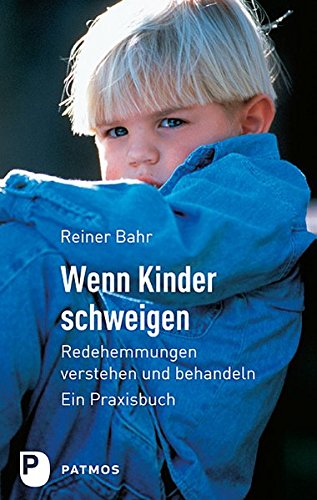 Download Wenn Kinder schweigen - Redehemmungen verstehen und behandeln - Ein Praxisbuch Download Wenn Kinder schweigen - Redehemmungen verstehen und behandeln - Ein Praxisbuch