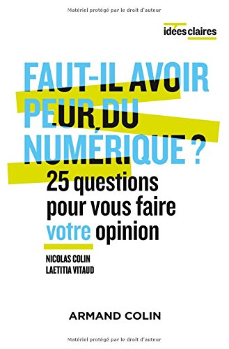 Télécharger Faut-il avoir peur du numérique ? 25 questions pour vous faire votre opinion PDF Fichier Télécharger Faut-il avoir peur du numérique ? 25 questions pour vous faire votre opinion PDF Fichier