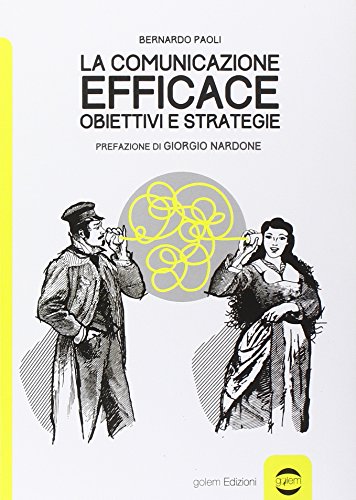 Comunicazione efficace Obiettivi e strategie Comunicazione efficace Obiettivi e strategie