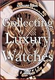 Collecting Luxury Watches (English Edition)