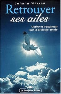Book's Cover of Retrouver ses ailes - Biologie totale