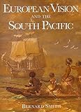 European Vision and the South Pacific: A Study in the History of Art and Ideas by 