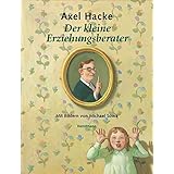 Der kleine Erziehungsberater: Mit Bildern von Michael Sowa