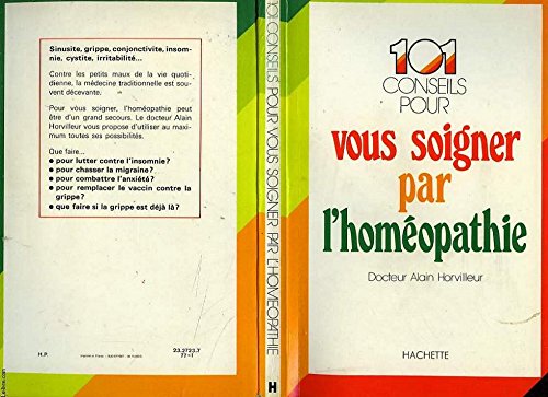 cent un conseils pour vous soigner par l'homéopathie cent un conseils pour vous soigner par l'homéopathie